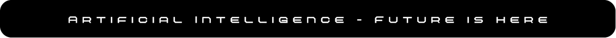 Artificial Intelligence - Future is here